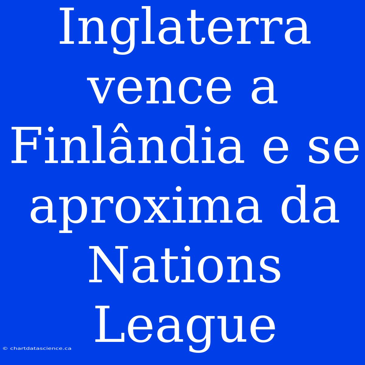 Inglaterra Vence A Finlândia E Se Aproxima Da Nations League