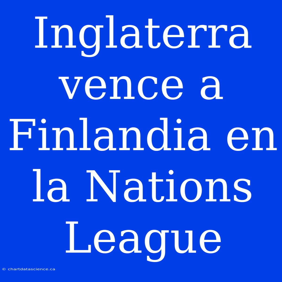 Inglaterra Vence A Finlandia En La Nations League