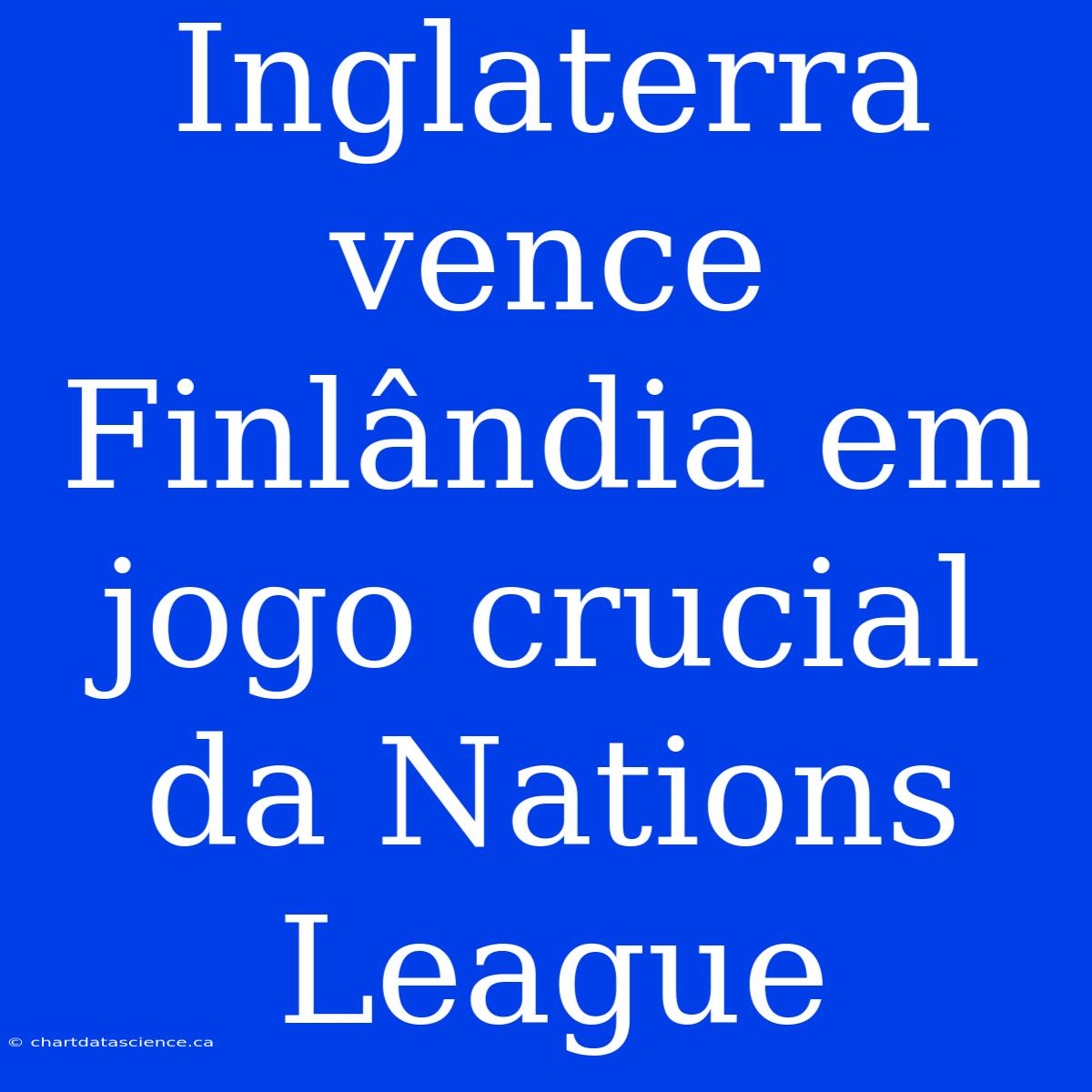 Inglaterra Vence Finlândia Em Jogo Crucial Da Nations League