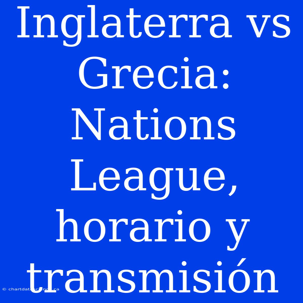 Inglaterra Vs Grecia: Nations League, Horario Y Transmisión