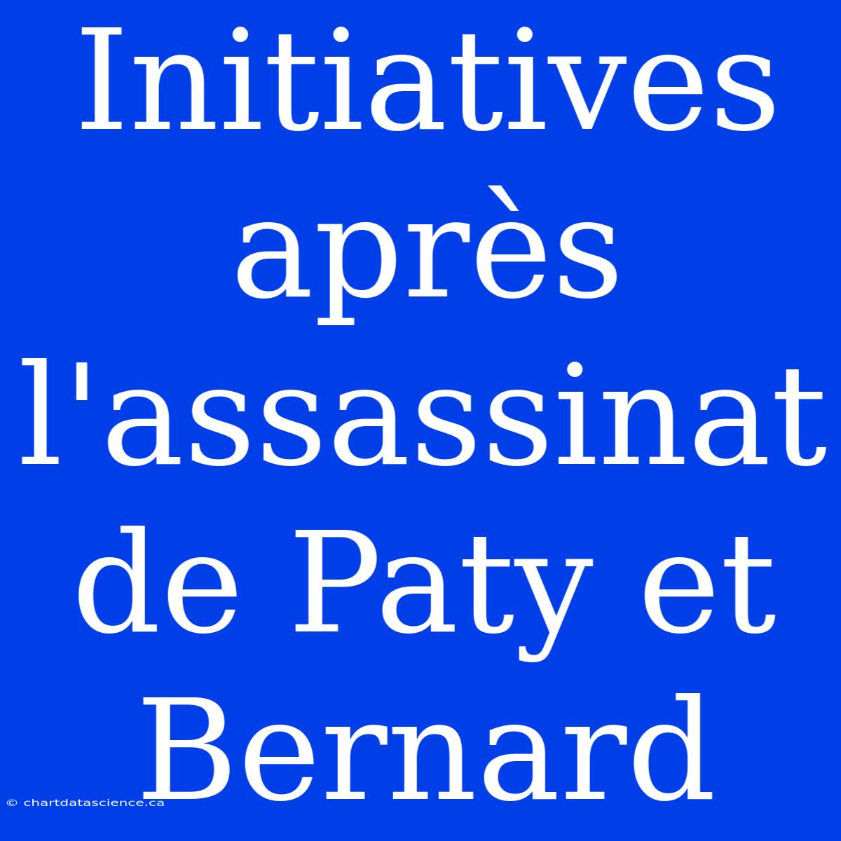 Initiatives Après L'assassinat De Paty Et Bernard