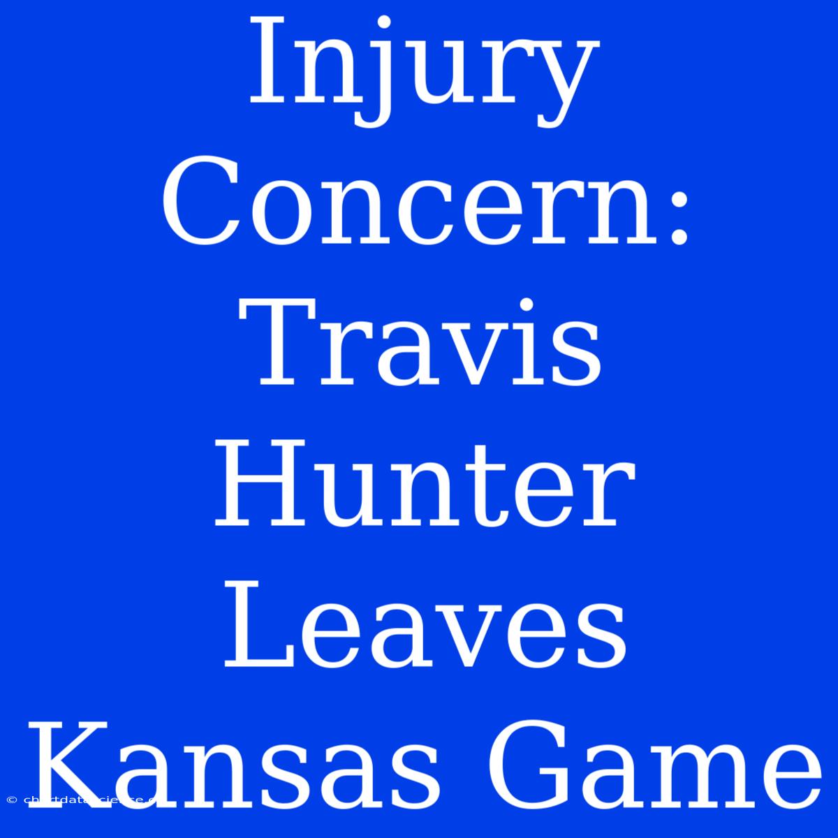 Injury Concern: Travis Hunter Leaves Kansas Game