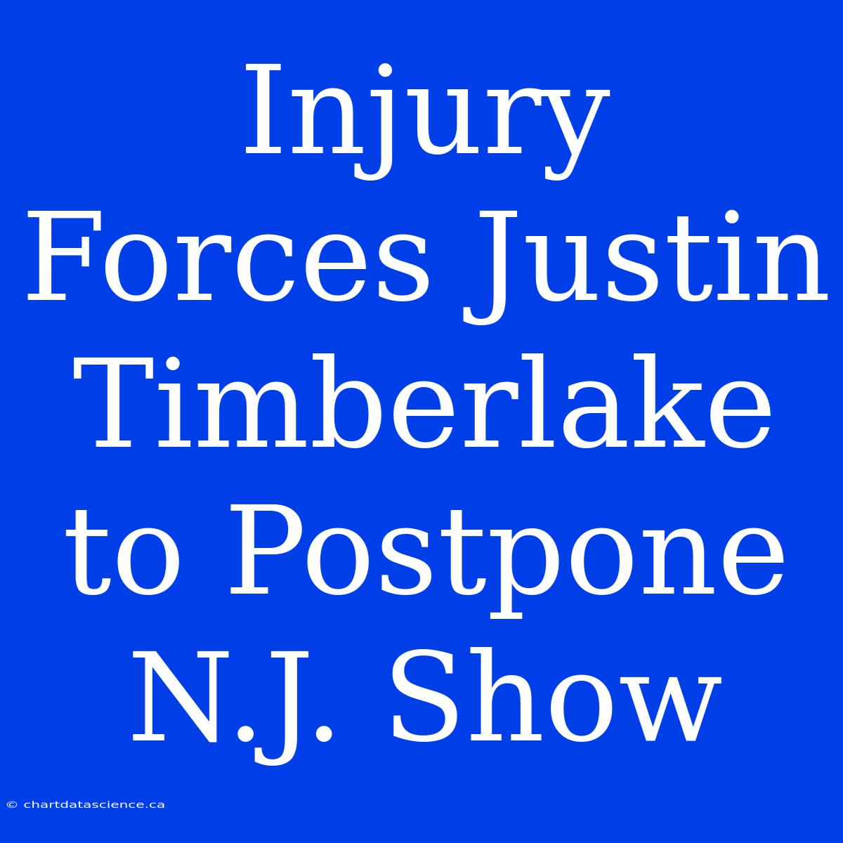 Injury Forces Justin Timberlake To Postpone N.J. Show