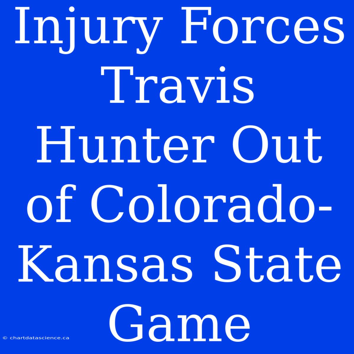 Injury Forces Travis Hunter Out Of Colorado-Kansas State Game