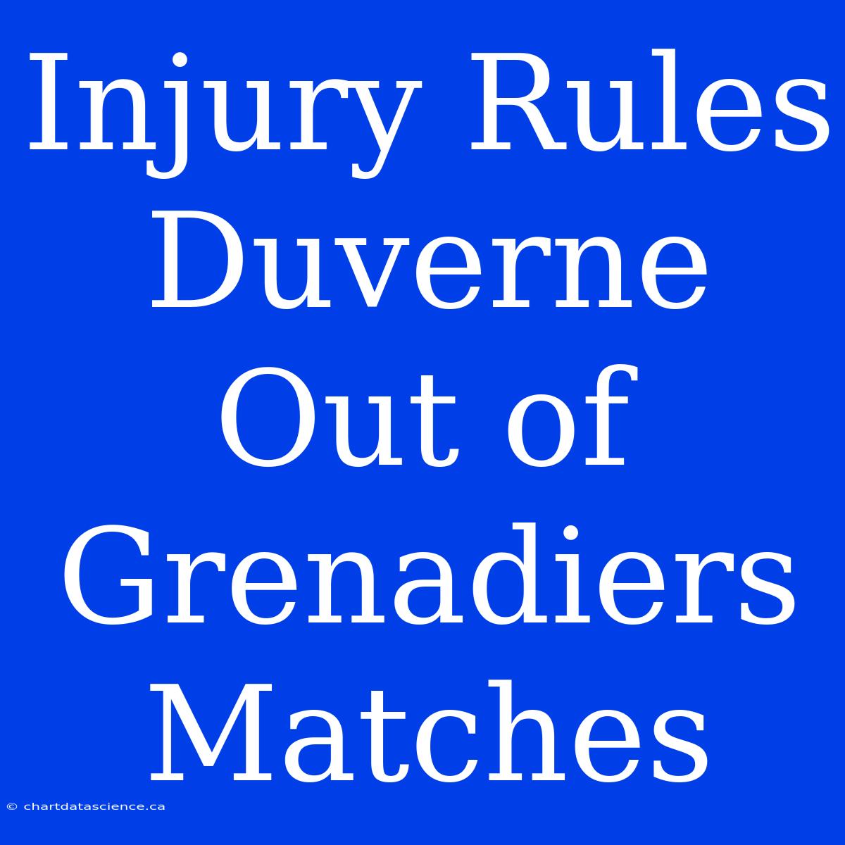 Injury Rules Duverne Out Of Grenadiers Matches