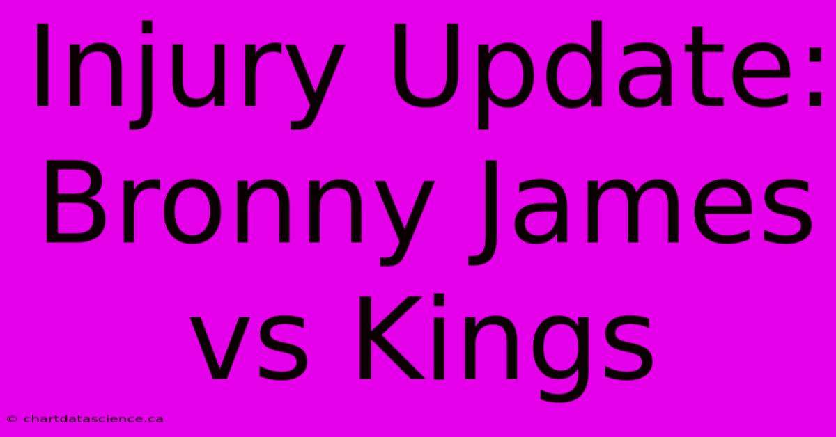 Injury Update: Bronny James Vs Kings