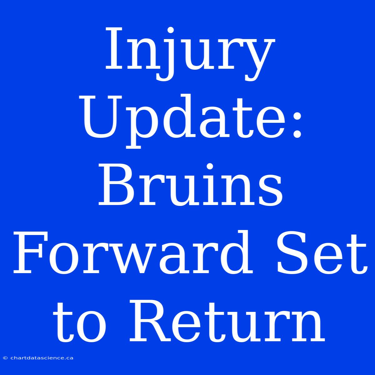 Injury Update: Bruins Forward Set To Return