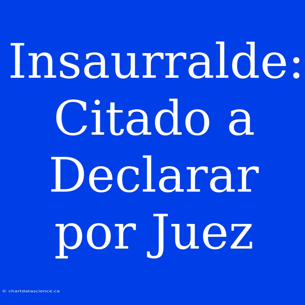 Insaurralde: Citado A Declarar Por Juez