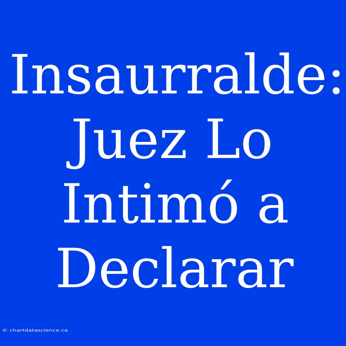 Insaurralde: Juez Lo Intimó A Declarar