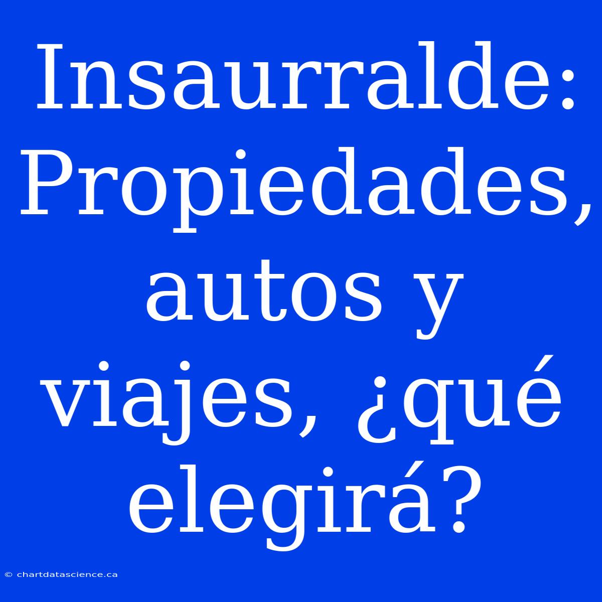 Insaurralde: Propiedades, Autos Y Viajes, ¿qué Elegirá?