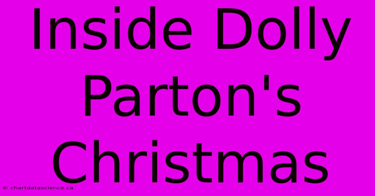 Inside Dolly Parton's Christmas