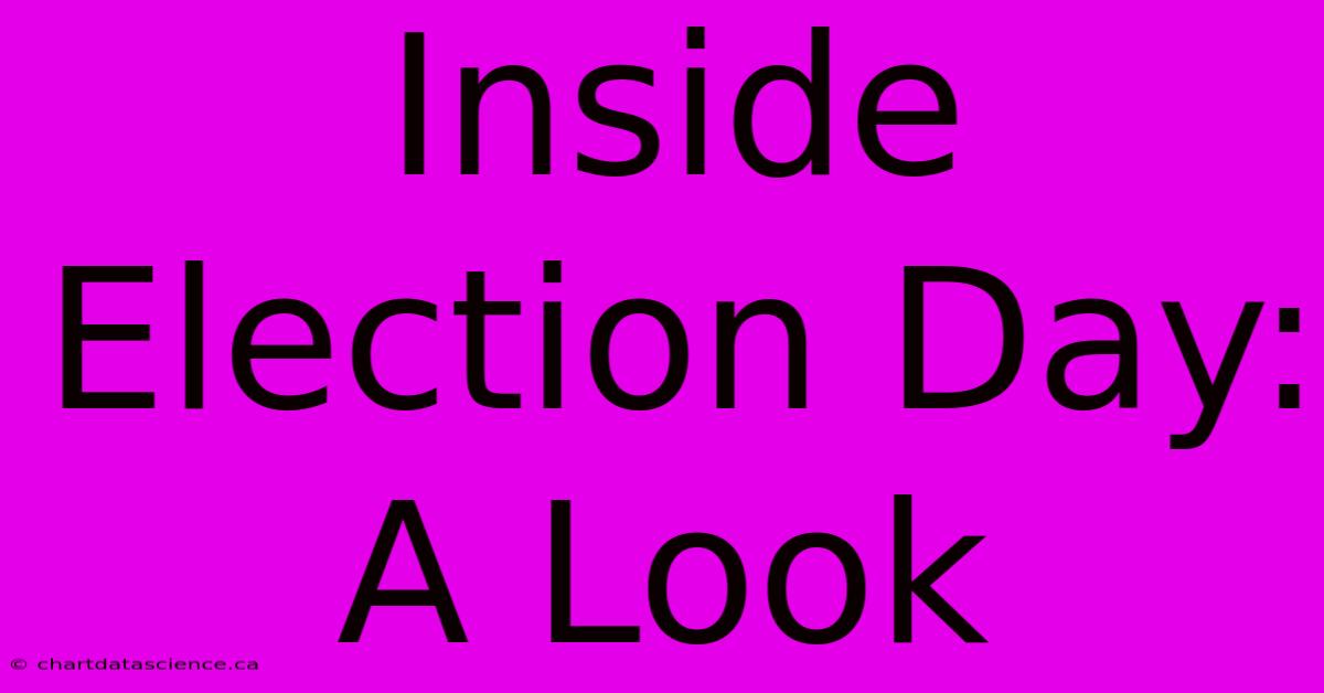 Inside Election Day: A Look