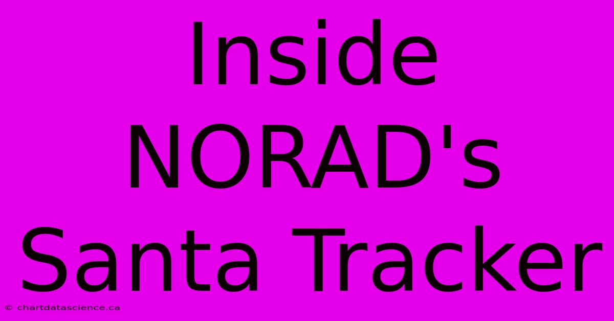 Inside NORAD's Santa Tracker