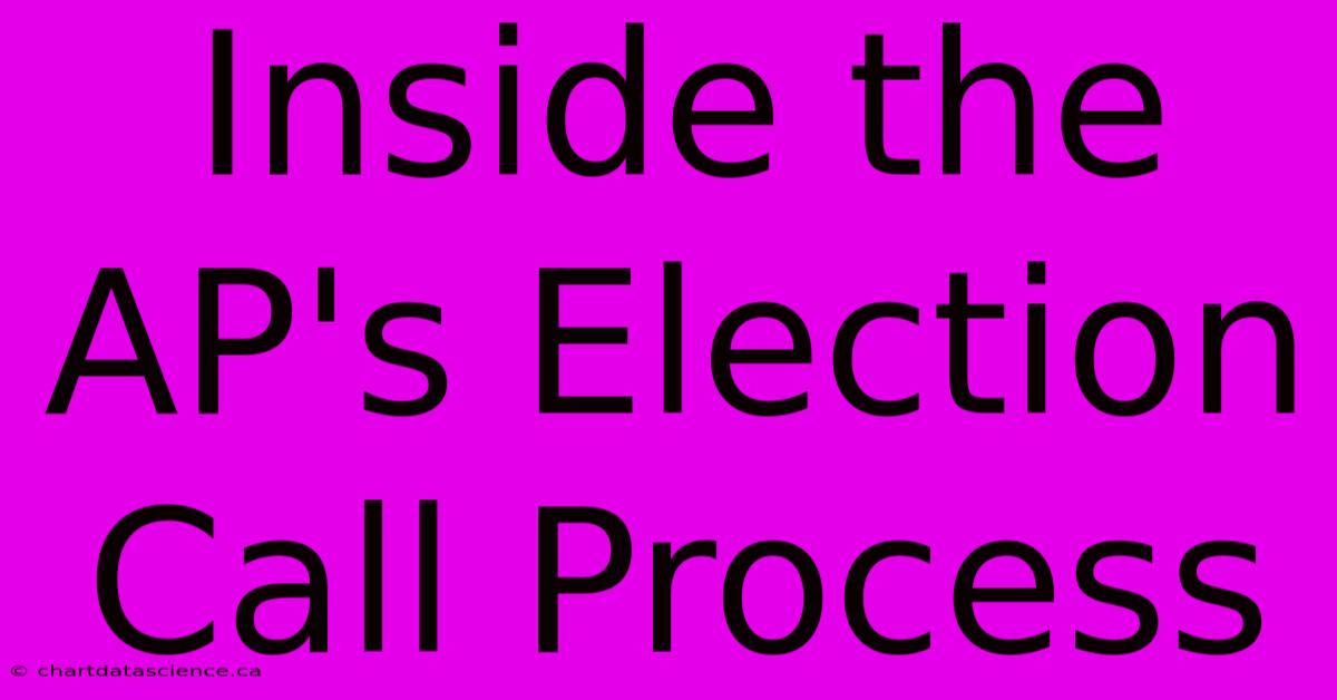 Inside The AP's Election Call Process 