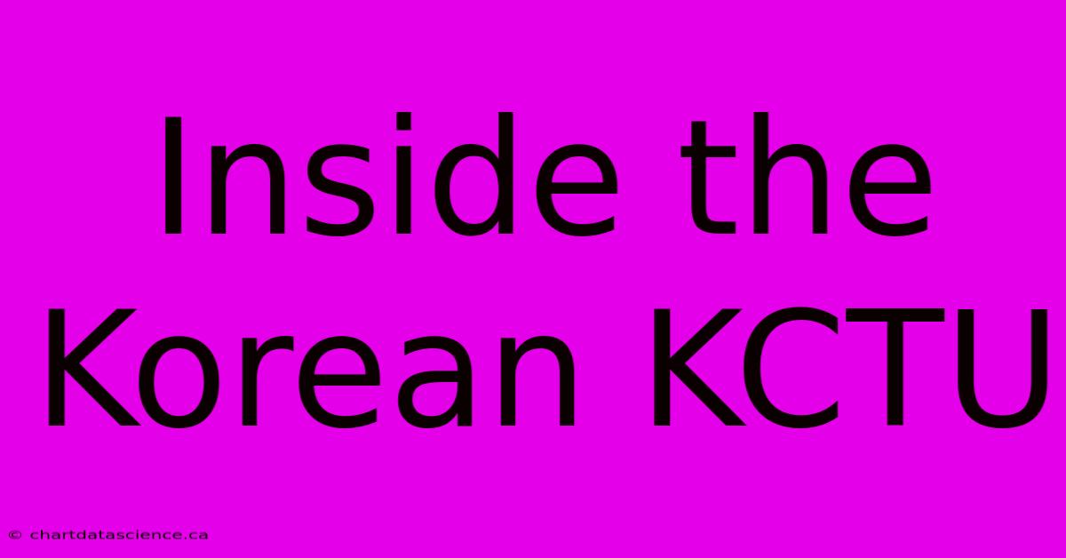 Inside The Korean KCTU