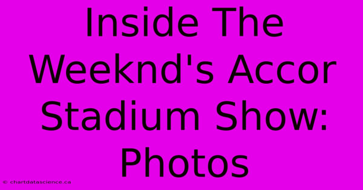 Inside The Weeknd's Accor Stadium Show: Photos 