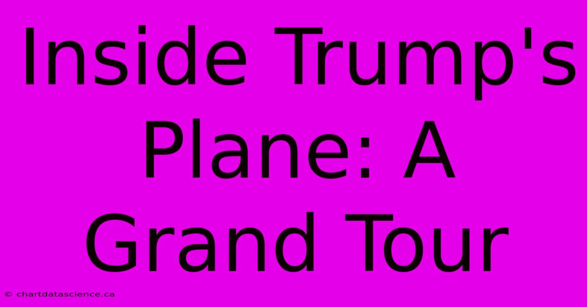 Inside Trump's Plane: A Grand Tour