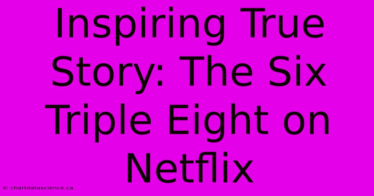 Inspiring True Story: The Six Triple Eight On Netflix