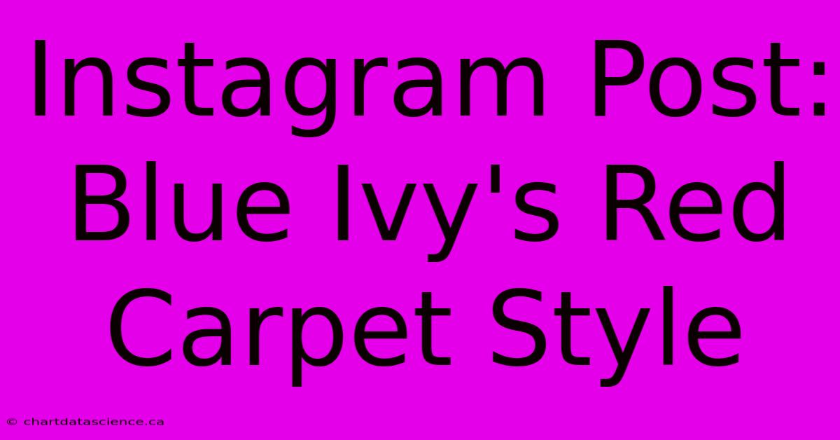 Instagram Post: Blue Ivy's Red Carpet Style