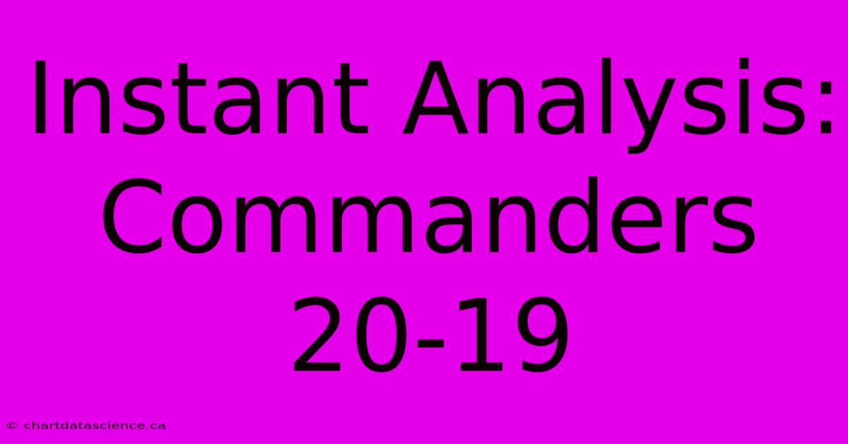 Instant Analysis: Commanders 20-19