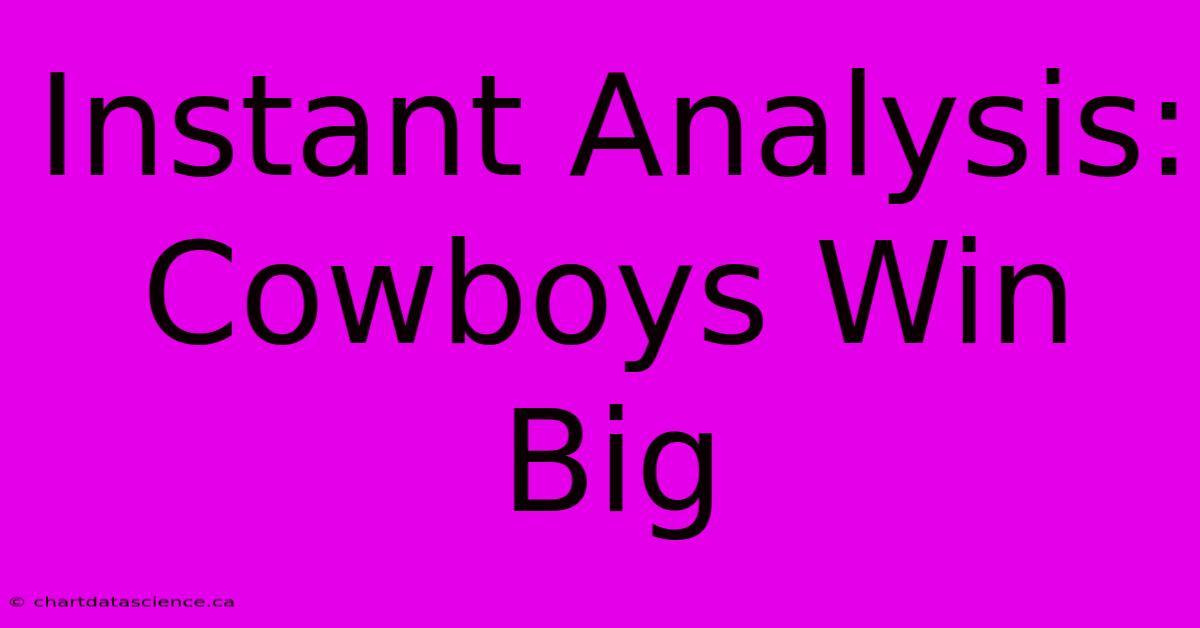 Instant Analysis: Cowboys Win Big