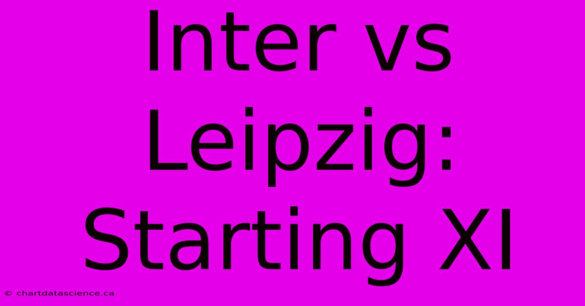 Inter Vs Leipzig: Starting XI