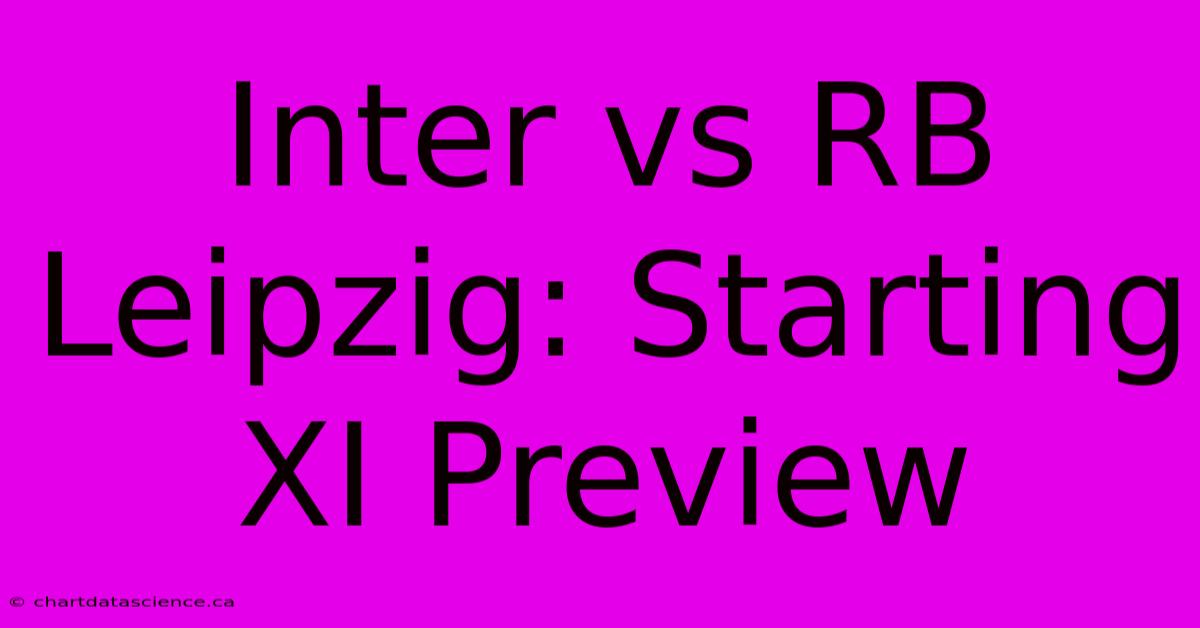 Inter Vs RB Leipzig: Starting XI Preview