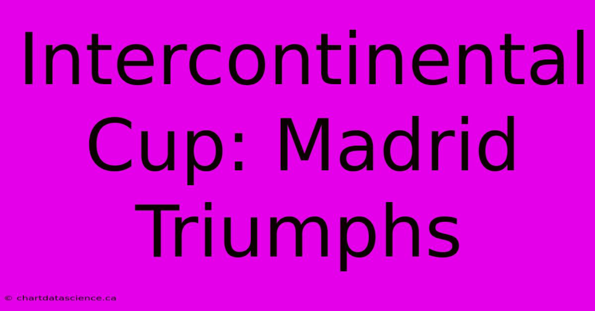 Intercontinental Cup: Madrid Triumphs