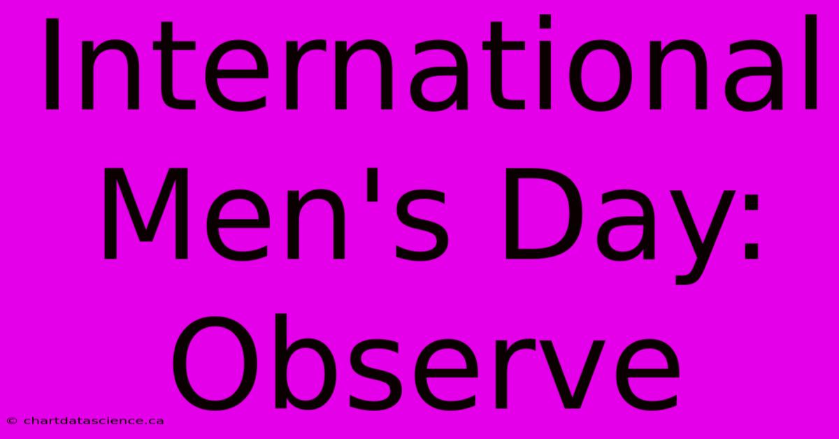 International Men's Day: Observe