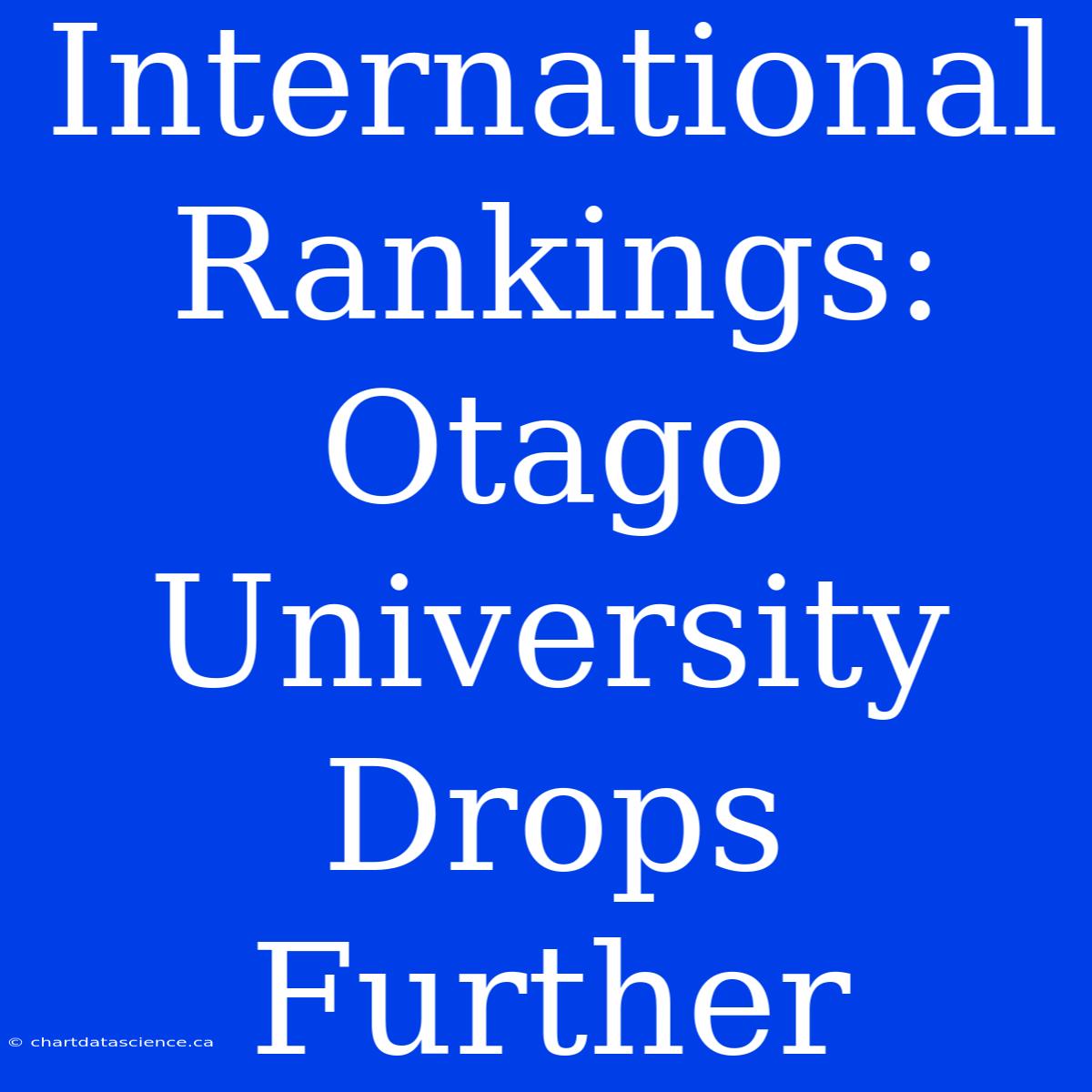 International Rankings: Otago University Drops Further