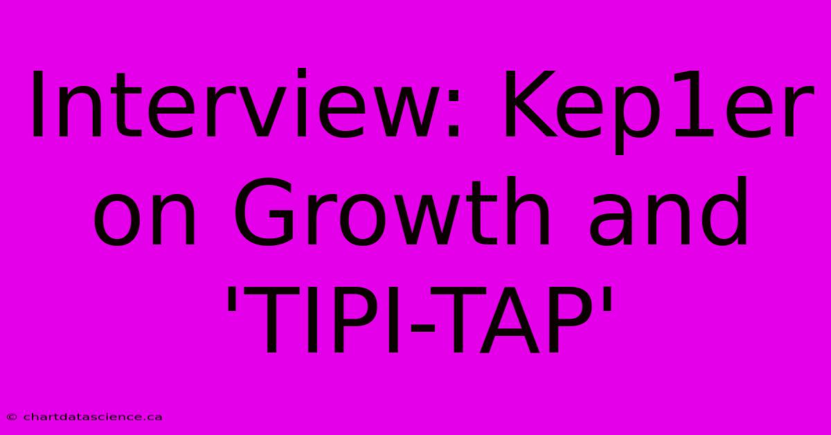 Interview: Kep1er On Growth And 'TIPI-TAP'