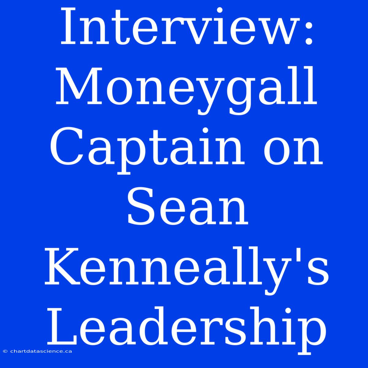 Interview: Moneygall Captain On Sean Kenneally's Leadership