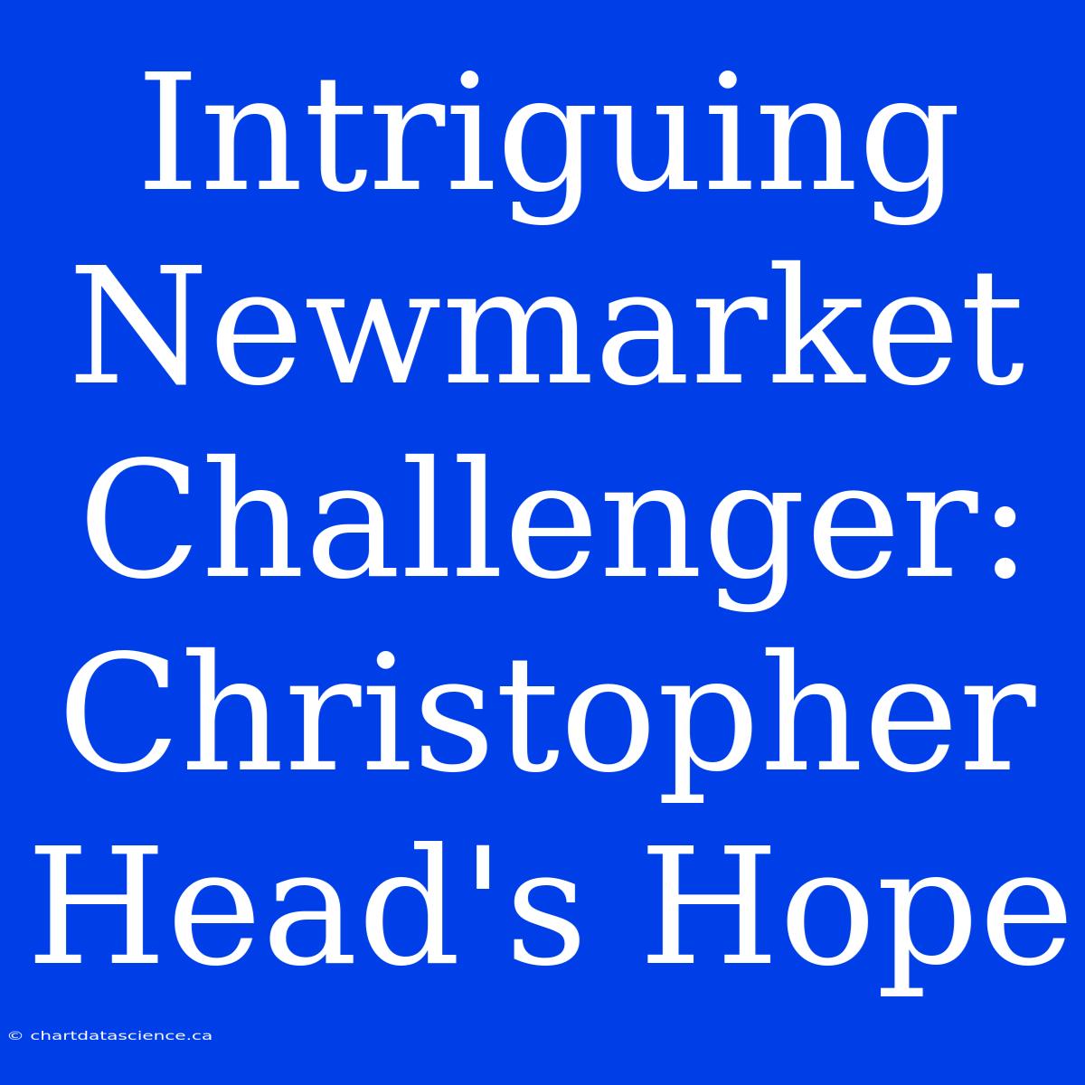 Intriguing Newmarket Challenger: Christopher Head's Hope