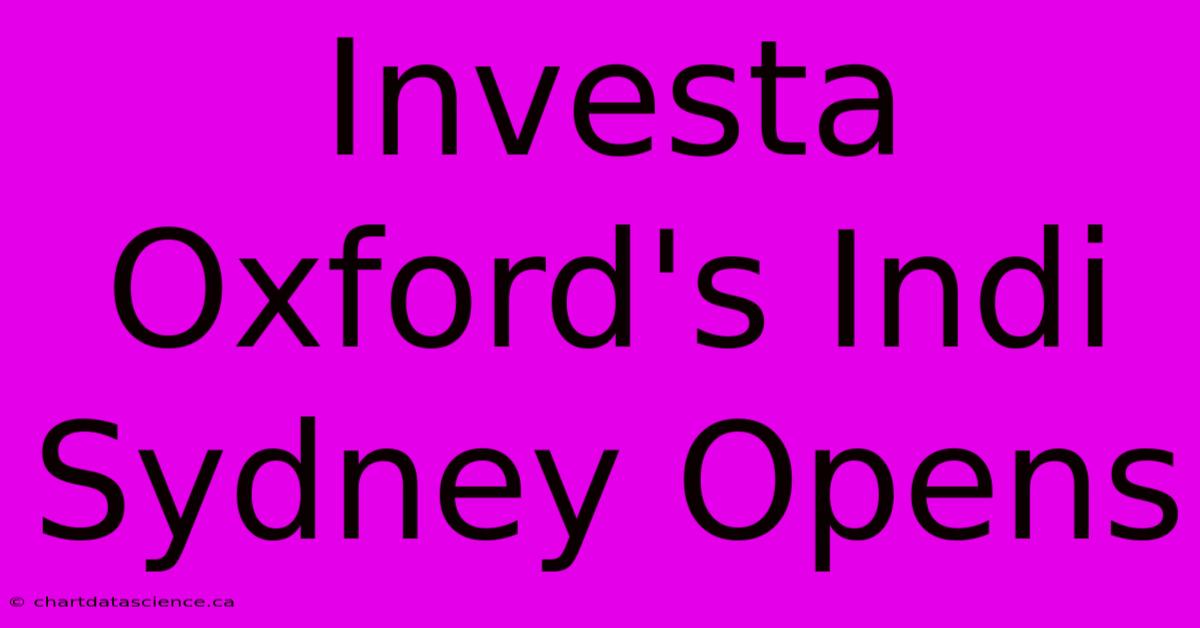 Investa Oxford's Indi Sydney Opens