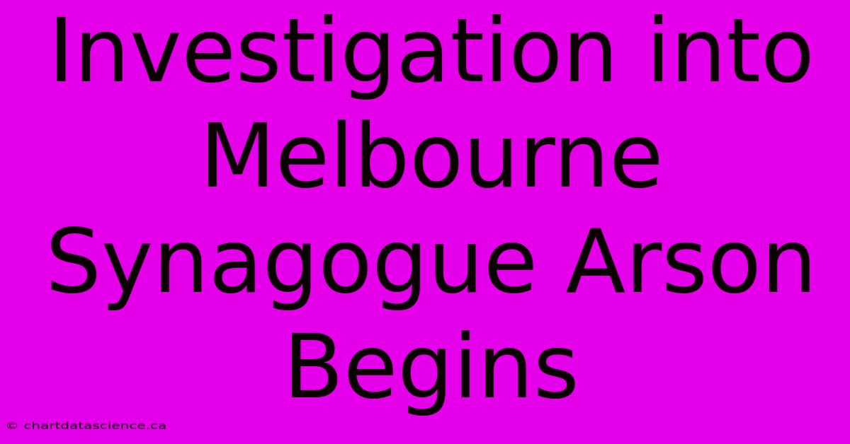 Investigation Into Melbourne Synagogue Arson Begins