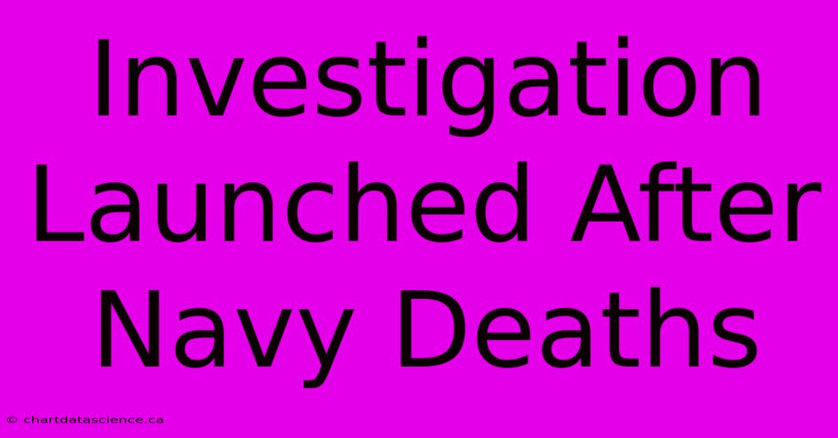 Investigation Launched After Navy Deaths