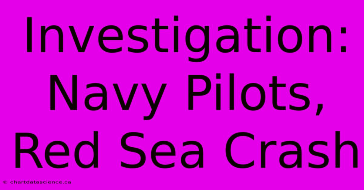 Investigation: Navy Pilots, Red Sea Crash