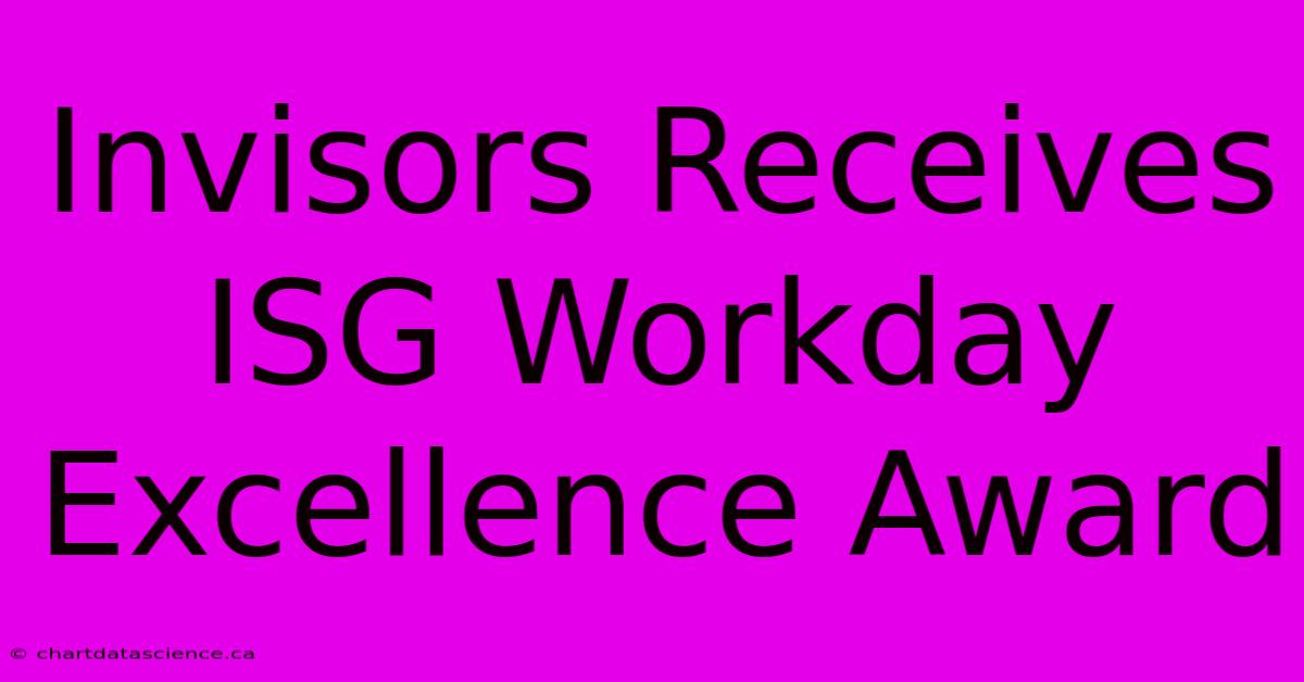 Invisors Receives ISG Workday Excellence Award