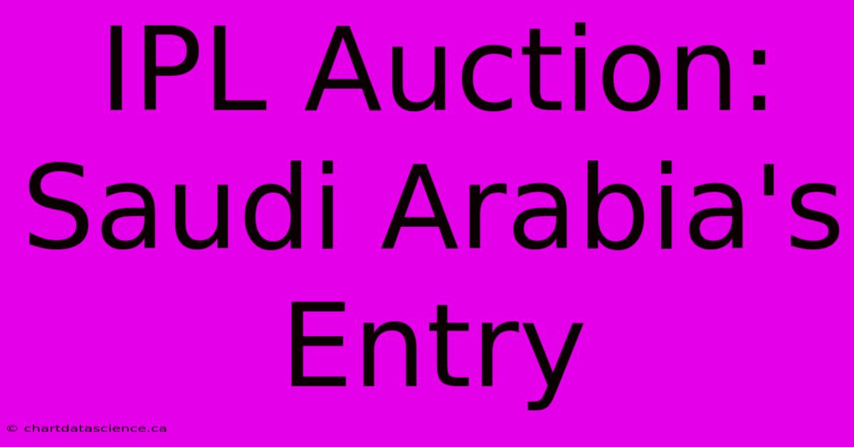 IPL Auction: Saudi Arabia's Entry