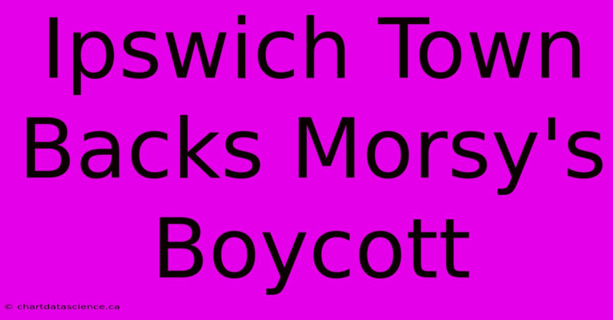 Ipswich Town Backs Morsy's Boycott