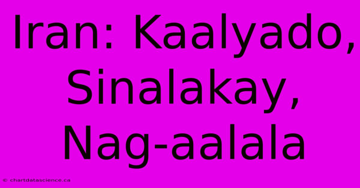 Iran: Kaalyado, Sinalakay, Nag-aalala