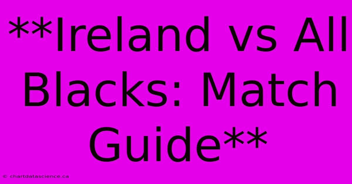 **Ireland Vs All Blacks: Match Guide**