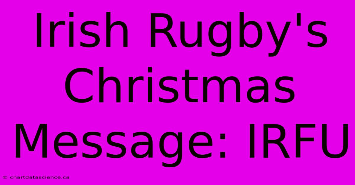 Irish Rugby's Christmas Message: IRFU