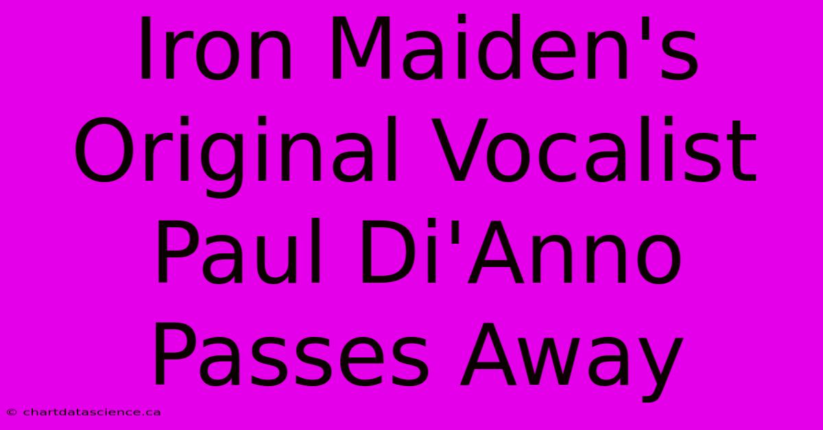 Iron Maiden's Original Vocalist Paul Di'Anno Passes Away 