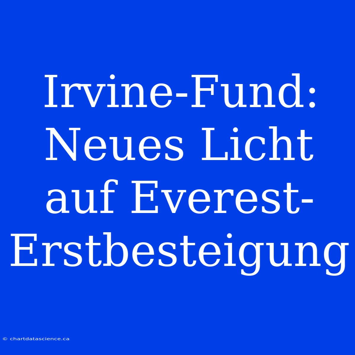 Irvine-Fund: Neues Licht Auf Everest-Erstbesteigung