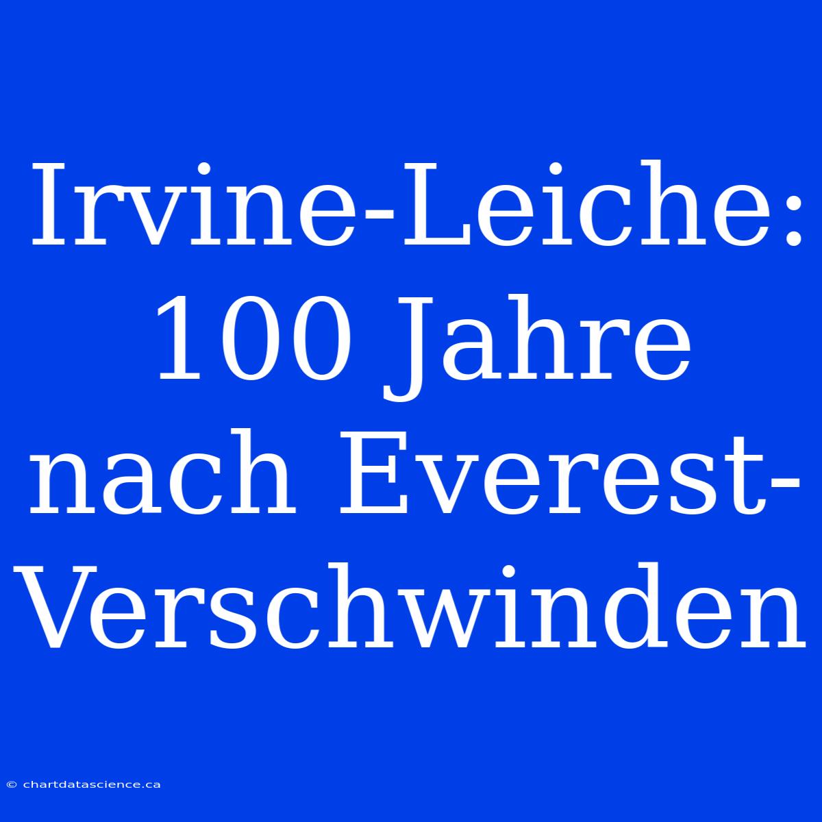 Irvine-Leiche: 100 Jahre Nach Everest-Verschwinden