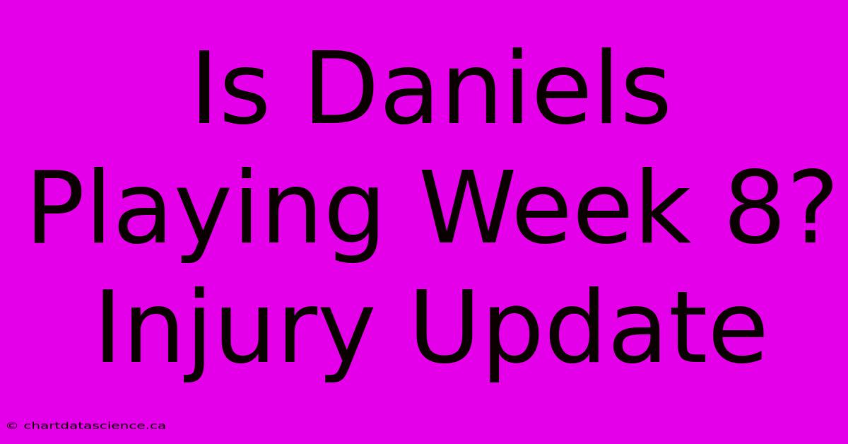 Is Daniels Playing Week 8? Injury Update 