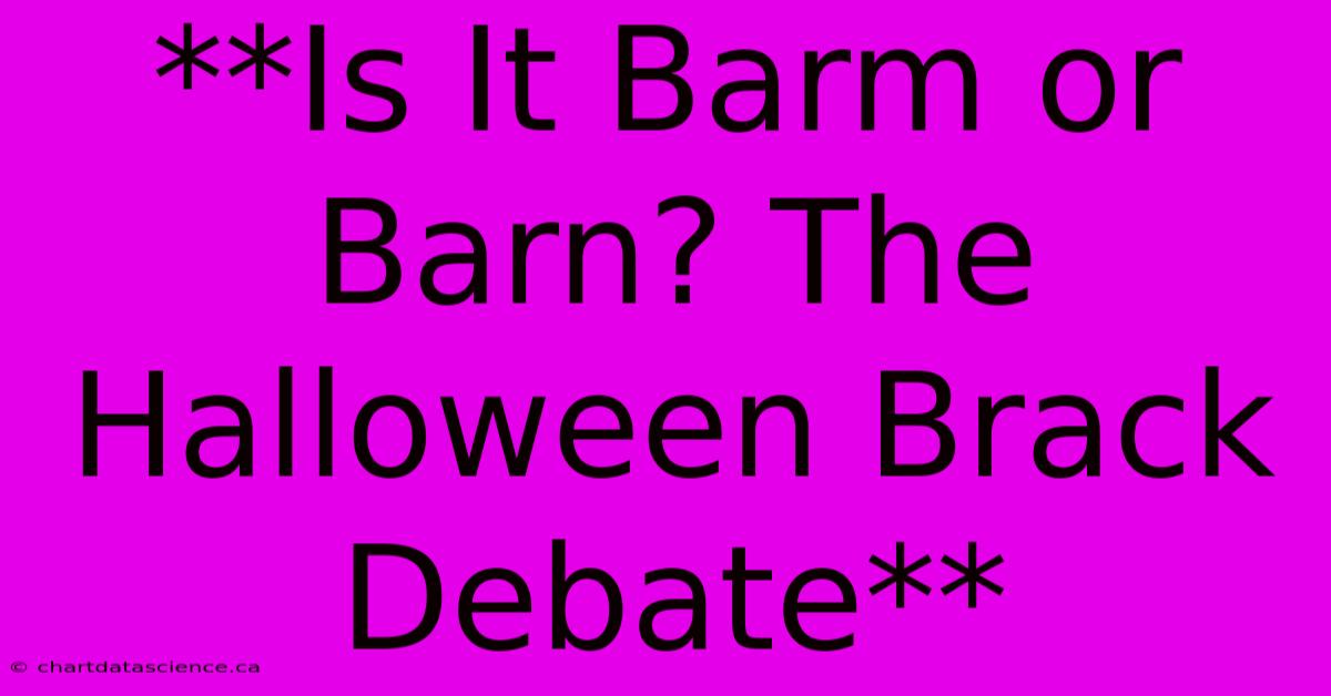 **Is It Barm Or Barn? The Halloween Brack Debate** 