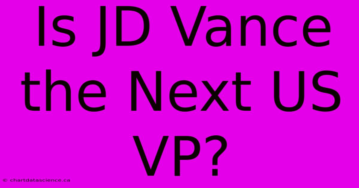 Is JD Vance The Next US VP?