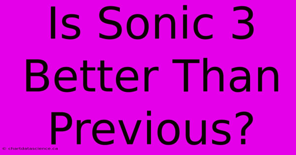 Is Sonic 3 Better Than Previous?